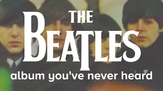 Is This THE BEATLES Album You've NEVER HEARD?