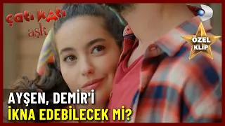 Ayşen, Demir'i İkna Edebilecek Mi? - Çatı Katı Aşk Özel Klip