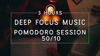 Pomodoro Technique 50-10 With Study Music For Deep Focus And Concentration | 3HOURS POMODORO SESSION