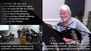 Music Service - January 7, 2024 - Pastor Bob Joyce - Household of Faith Church - Benton, Arkansas