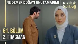 Kızılcık Şerbeti 61.Bölüm 2.Fragman - Ne Demek Doğayı Unutamadım!