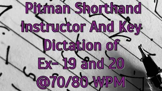 Pitman Shorthand Instructor And Key || Dictation of EX- 19 & 20 || 70/80 WPM ||
