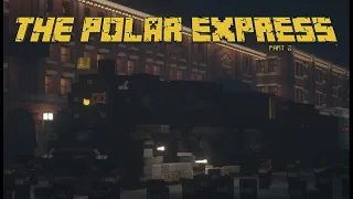 The Minecraft Polar Express | PART 2