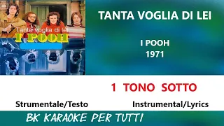 TANTA VOGLIA DI LEI I Pooh Karaoke - 1 Tono Sotto Strumentale/Testo