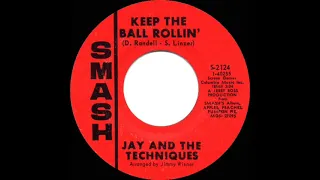 1967 HITS ARCHIVE: Keep The Ball Rollin' - Jay & The Techniques (mono 45)