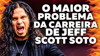 Jeff Scott Soto não Decolou Ainda por Conta Disso...