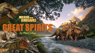Walking With Dinosaurs - Great Spirits