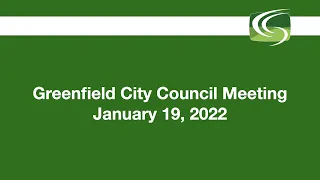 Greenfield City Council Meeting, January 19, 2022