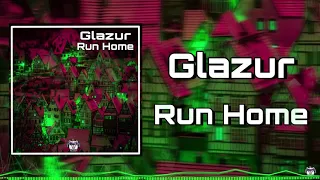 Glazur - Run Home