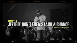 JEZEBEL DON'T EVEN STAND A CHANCE - Pastor Josue Salcedo | RMNT YTH