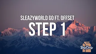 SleazyWorld Go - Step 1 (Lyrics) ft. Offset