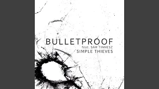 Bulletproof (feat. Sam Tinnesz)