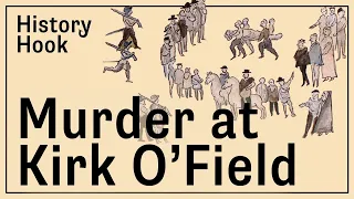 History Hook: Murder at Kirk o' Field