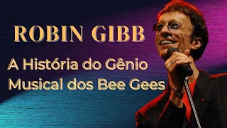 Robin Gibb - A Historia do Gênio Musical dos Bee Gees