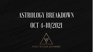 Week Ahead Astrology Breakdown: October 4-10/2021.