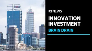 The WA Government urged to invest more in innovation to combat brain drain ABC News