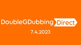 DoubleGDubbing Direct (7.4.2023)
