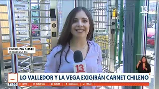 Lo Valledor y La Vega exigirán carnet chileno