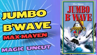 B'Wave Jumbo by Max Maven - Magic Uncut #magic