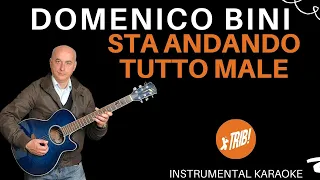 STA ANDANDO TUTTO MALE - Domenico Bini (karaoke)