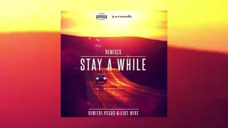 Dimitri Vegas & Like Mike - Stay A While (Firebeatz Remix)