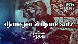 DJANE JEN & DJANE SALZ - The Passion Of Goa #36