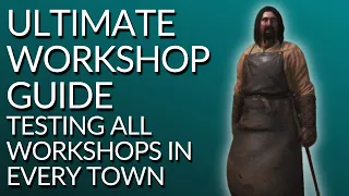 [COMPLETE] All Workshops in EVERY Town - Ultimate Workshop Guide!! - M&B 2: Bannerlord