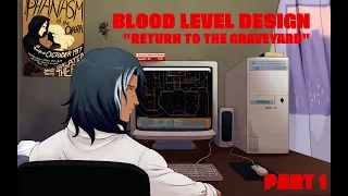 BLOOD LEVEL DESIGN - Part 1