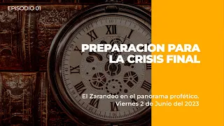 Preparation for the End of the World - EP01 - The Zarandeo in the Prophetic Panorama