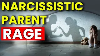 Narcissistic Parents: The Damage of their RAGE & Explosive Outbursts