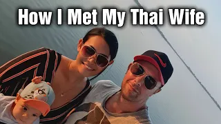 How I Met My Thai Wife In Thailand 🇹🇭