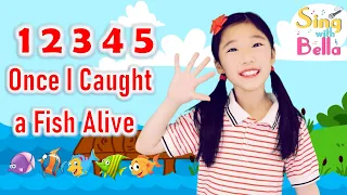 12345 Once I Caught a Fish Alive with Lyrics and Actions | Kids Nursery Rhyme by Sing with Bella