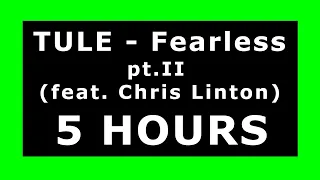 TULE - Fearless pt.II (feat. Chris Linton) 🔊 ¡5 HOURS! 🔊 [NCS Release] ✔️