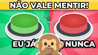 ✅❌ 40 PERGUNTAS! EU JÁ ou EU NUNCA | Escolha um Botão