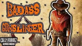BADASS GUNSLINGER | Call of Juarez Gunslinger