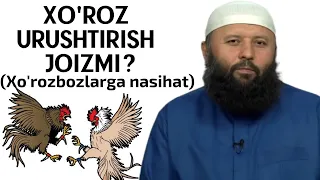 XO'ROZ URUSHTIRISH JOIZMI?-(Shayx Sodiq Samarqandiy)