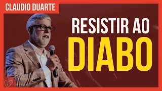 Cláudio Duarte - Resistir ao DIABO