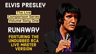 Elvis Presley - Runaway - The Live Comparison Series - Volume Sixty One