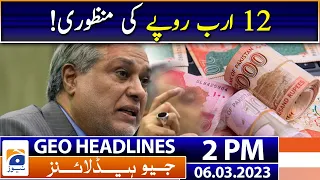 Geo News Headlines 2 PM - Ishaq Dar | 6th March 2023