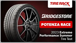 Testing Extreme Performance Summer Tires 2023: Bridgestone Potenza Race | Tire Rack