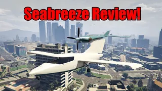 GTA Seabreeze Review
