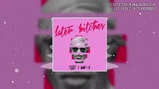 The Prince Karma - Later B**ches (TERROR BOYZ x Malos Remix)