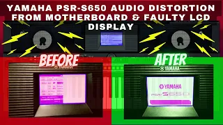 YAMAHA PSR-S650 | Audio Distortion from Motherboard & Faulty LCD Display | Repaired