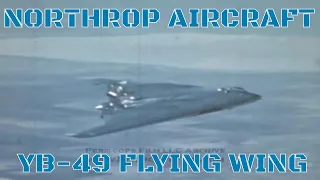 NORTHROP AIRCRAFT YB-49 FLYING WING PROMOTIONAL FILM 8245