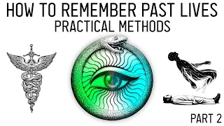 How to Remember Past Lives: Meditation Exercises & Practical Wisdom (Part 2)