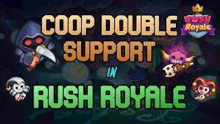 Rush Royale - Why You Should NEVER Play Double Co-Op Support