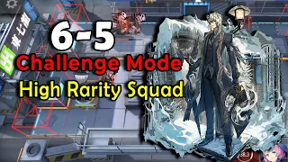 Arknights 6-5 challenge mode - high rarity squad