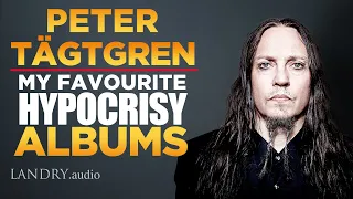 Peter Tägtgren: My Favourite Hypocrisy Albums - Landry.Audio