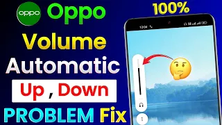 Oppo Mobile Volume Up Down Problem | Automatic Volume Up Down Problem In Oppo | Oppo Volume Problem