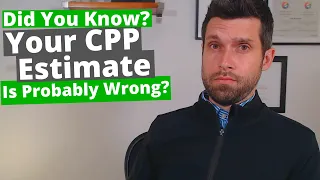 Did You Know Your CPP Estimate Is Probably Wrong?